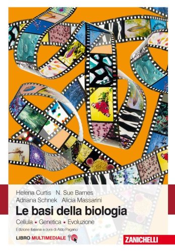 Le basi della biologia. Cellula. Genetica. Evoluzione