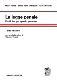 La legge penale. Fonti, tempo, spazio, persone