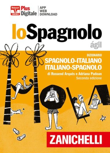 Lo spagnolo &aacute;gil. Dizionario spagnolo-italiano, italiano-spagnolo. Plus