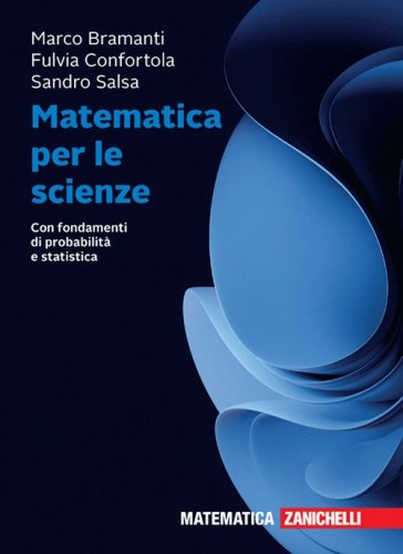 Matematica per le scienze. Con fondamenti di probabilit&agrave; e statistica