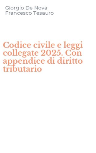 Codice civile e leggi collegate 2025. Con appendice di diritto tributario