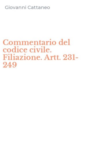Commentario del codice civile. Filiazione. Artt. 231-249