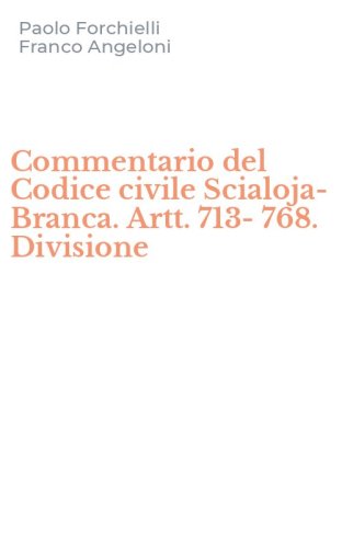 Commentario del Codice civile Scialoja-Branca. Artt. 713-768. Divisione