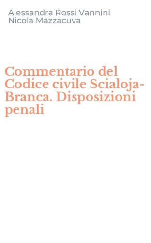 Commentario del Codice civile Scialoja-Branca. Disposizioni penali