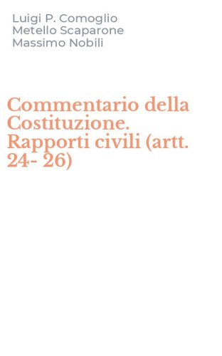Commentario della Costituzione. Rapporti civili (artt. 24-26)