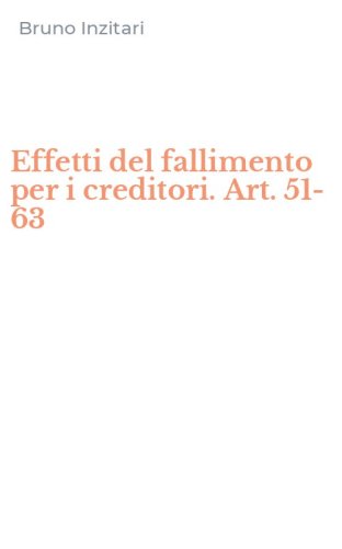 Effetti del fallimento per i creditori. Art. 51-63