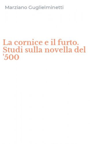 La cornice e il furto. Studi sulla novella del '500