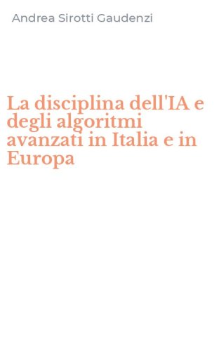 La disciplina dell'IA e degli algoritmi avanzati in Italia e in Europa