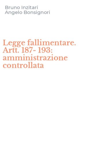Legge fallimentare. Artt. 187-193: amministrazione controllata