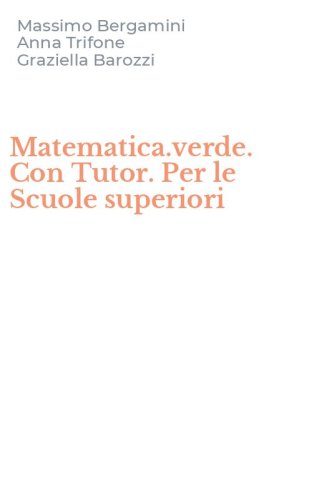 Matematica.verde. Con Tutor. Per le Scuole superiori