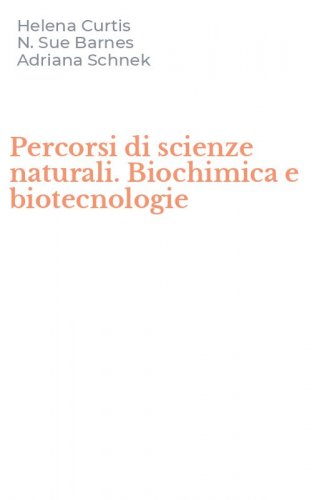 Percorsi di scienze naturali. Biochimica e biotecnologie