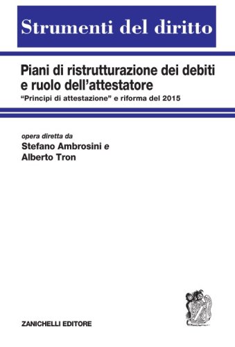 Piani di ristrutturazione dei debiti e ruolo dell'attestatore. &laquo;Principi di attestazione" e riforma del 2015