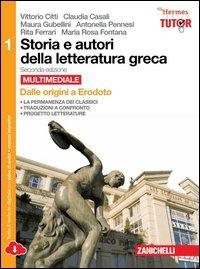 STORIA E AUTORI DELLA LETTERATURA GRECA. PER LE SCUOLE SUPERIORI. CON ESPANSIONE