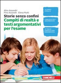Storie senza confini. Compiti di realt&agrave; e testi argomentativi per l'esame