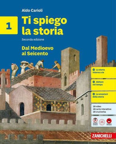 Ti spiego la storia. Idee per imparare. Per la Scuola media