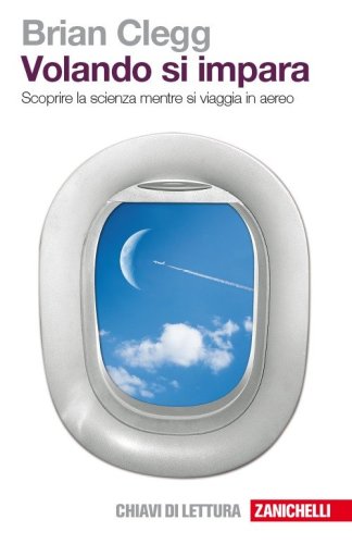 Volando si impara. Scoprire la scienza mentre si viaggia in aereo