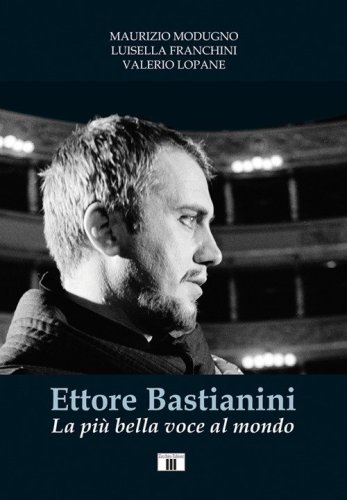 Ettore Bastianini. La pi&ugrave; bella voce al mondo