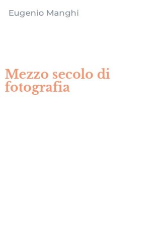 Mezzo secolo di fotografia