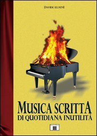 Musica scritta di quotidiana inutilit&agrave;