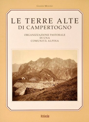 Le terre alte di Campertogno. Organizzazione pastorale di una comunit&agrave; alpina