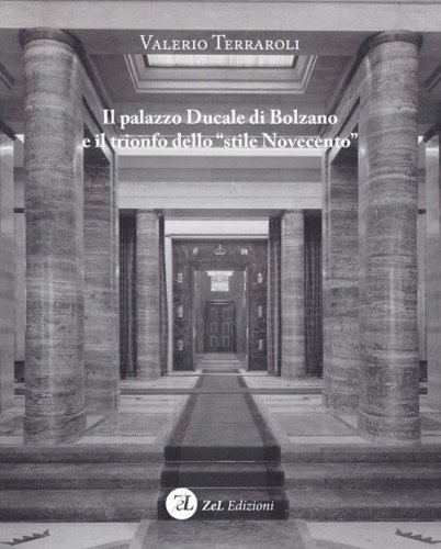 Il palazzo Ducale di Bolzano e il trionfo dello "stile Novecento"
