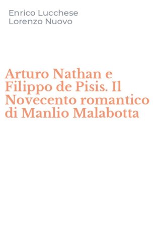 Arturo Nathan e Filippo de Pisis. Il Novecento romantico di Manlio Malabotta