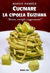 Cucinare la cipolla egiziana. Ricette, consigli e suggerimenti