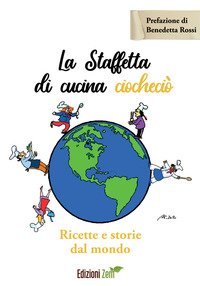 La staffetta di cucina ciocheci&ograve;. Ricette e storie dal mondo