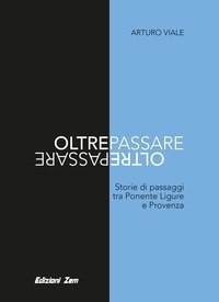 Oltrepassare. Storie di passaggi tra Ponente Ligure e Provenza