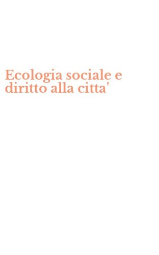 Ecologia sociale e diritto alla citta'