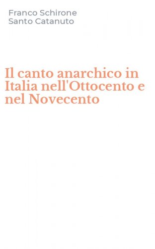 Il canto anarchico in Italia nell'Ottocento e nel Novecento