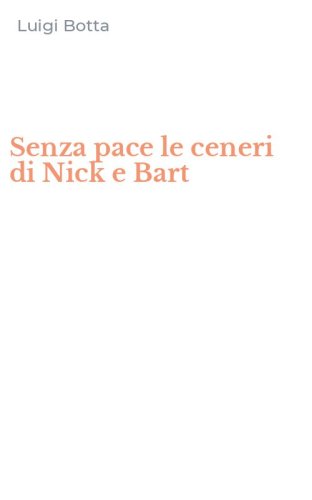 Senza pace le ceneri di Nick e Bart