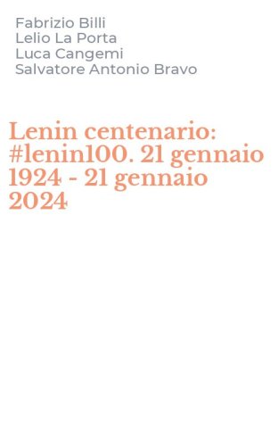 Lenin centenario: #lenin100. 21 gennaio 1924 - 21 gennaio 2024