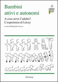 Bambini attivi e autonomi. A cosa serve l'adulto? L'esprienza di L&oacute;czy