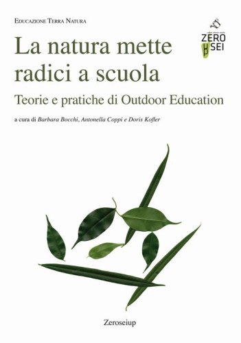 La natura mette radici a scuola. Teorie e pratiche di outdoor education