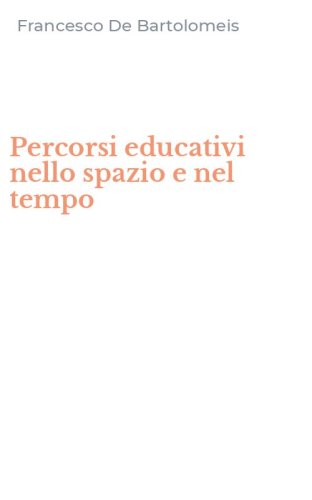 Percorsi educativi nello spazio e nel tempo