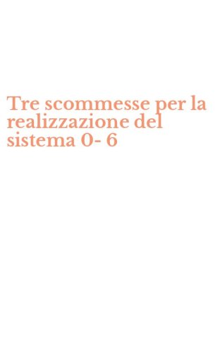Tre scommesse per la realizzazione del sistema 0-6