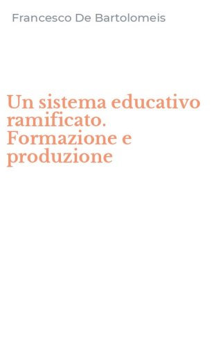 Un sistema educativo ramificato. Formazione e produzione