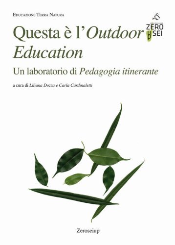 Questa &egrave; l'Outdoor Education. Un laboratorio di Pedagogia itinerante