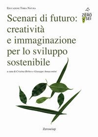 Scenari di futuro: creativit&agrave; e immaginazione per lo sviluppo sostenibile