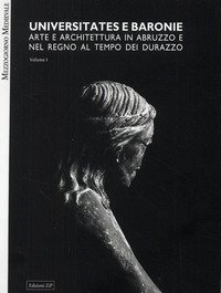 Universitates e baronie. Arte e architettura in Abruzzo e nel regno al tempo di Durazzo