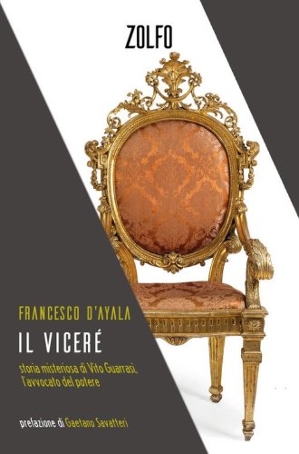 Il vicer&eacute;. Storia misteriosa di Vito Guarrasi, l'avvocato del potere