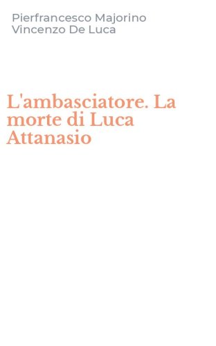 L'ambasciatore. La morte di Luca Attanasio