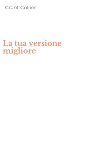 La tua versione migliore