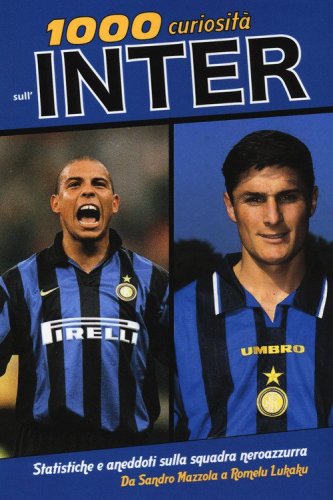1000 curiosit&agrave; sull'Inter