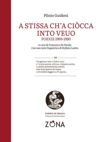 A stissa ch'a ci&ograve;cca into veuo. Poexie 1969-1990