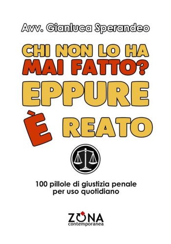 Chi non lo ha mai fatto? Eppure &egrave; reato