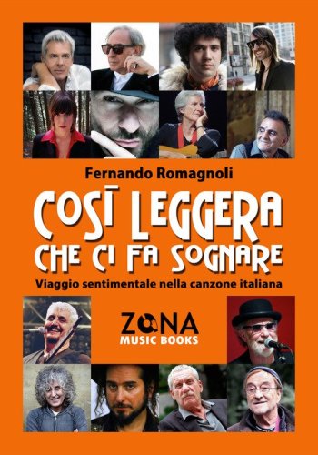 Cos&igrave; leggera che ci fa sognare. Viaggio sentimentale nella canzone italiana