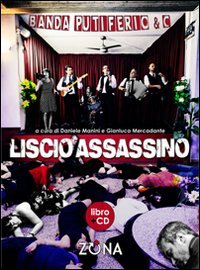 Liscio assassino. Canzoni, racconti, poesie su omicidi seriali e sociali