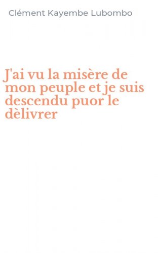 J'ai vu la mis&egrave;re de mon peuple et je suis descendu puor le d&egrave;livrer